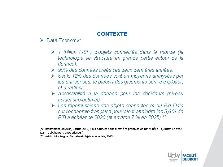 CONTEXTE Ø Data Economy* Ø 1 trillion (1012) d’objets connectés dans le monde (la