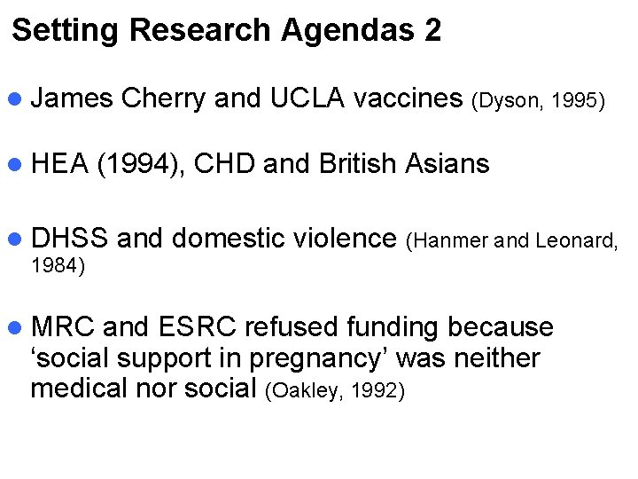 Setting Research Agendas 2 l James l HEA (1994), CHD and British Asians l
