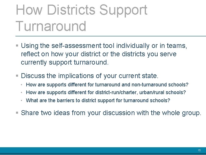How Districts Support Turnaround § Using the self-assessment tool individually or in teams, reflect