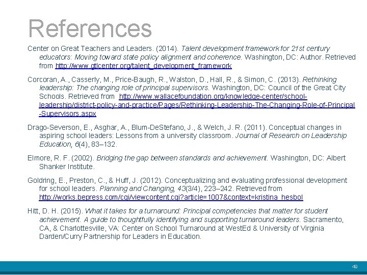 References Center on Great Teachers and Leaders. (2014). Talent development framework for 21 st