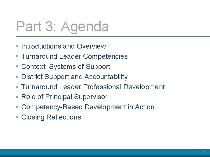 Part 3: Agenda § Introductions and Overview § Turnaround Leader Competencies § Context: Systems