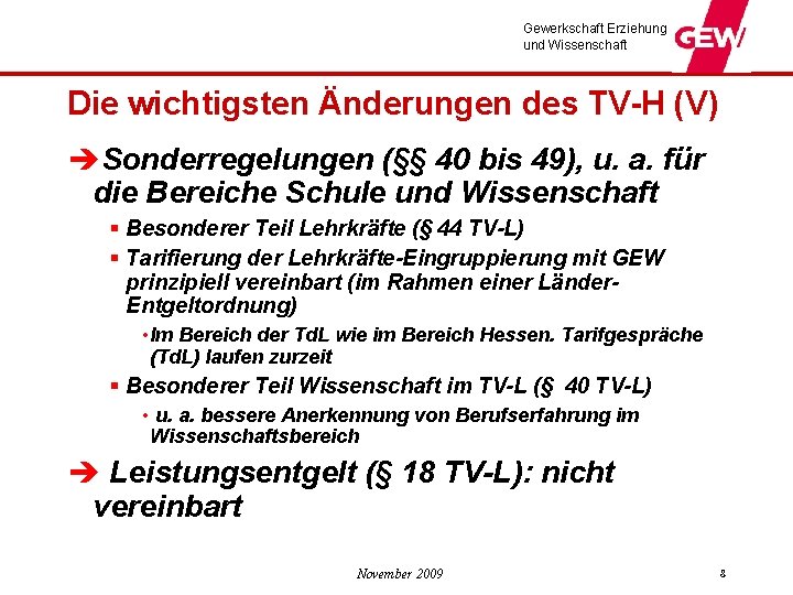 Gewerkschaft Erziehung und Wissenschaft Die wichtigsten Änderungen des TV-H (V) èSonderregelungen (§§ 40 bis