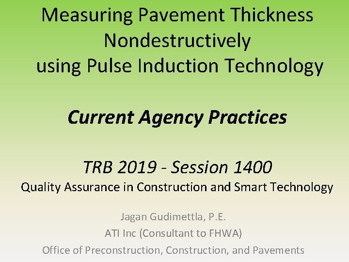 Measuring Pavement Thickness Nondestructively using Pulse Induction Technology Current Agency Practices TRB 2019 - Measuring Pavement Thickness Nondestructively using Pulse Induction Technology Current Agency Practices TRB 2019 -