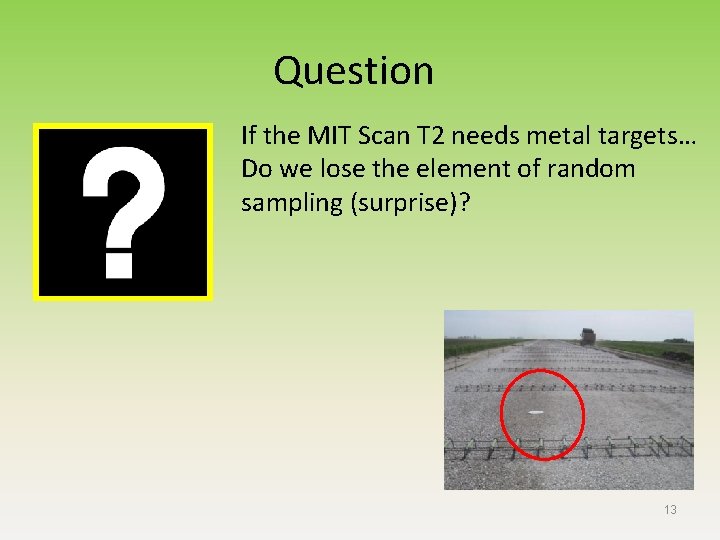 Question If the MIT Scan T 2 needs metal targets… Do we lose the Question If the MIT Scan T 2 needs metal targets… Do we lose the
