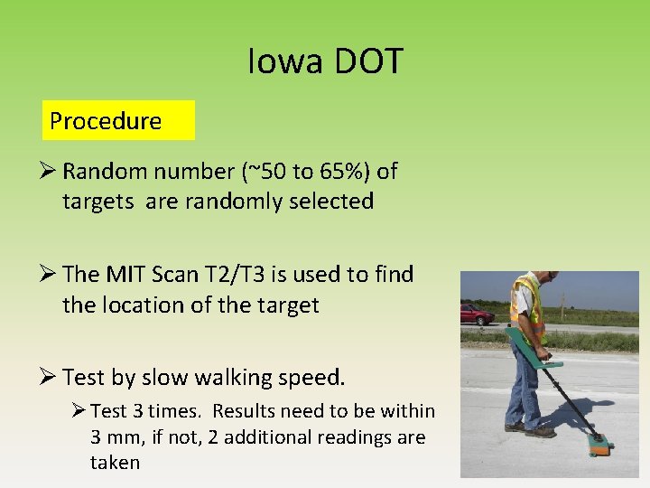 Iowa DOT Procedure Ø Random number (~50 to 65%) of targets are randomly selected Iowa DOT Procedure Ø Random number (~50 to 65%) of targets are randomly selected