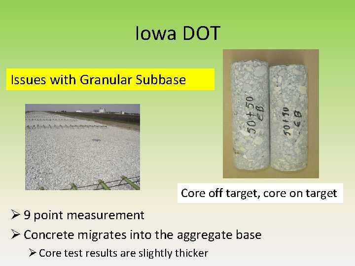 Iowa DOT Issues with Granular Subbase Core off target, core on target Ø 9 Iowa DOT Issues with Granular Subbase Core off target, core on target Ø 9
