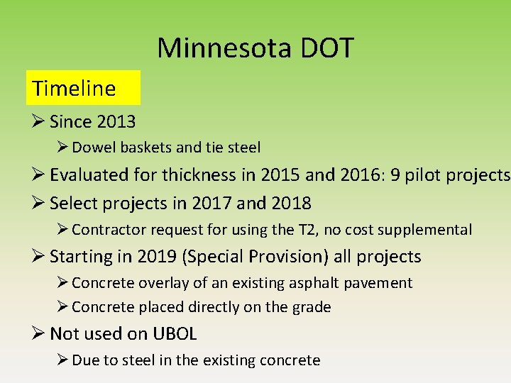 Minnesota DOT Timeline Ø Since 2013 Ø Dowel baskets and tie steel Ø Evaluated Minnesota DOT Timeline Ø Since 2013 Ø Dowel baskets and tie steel Ø Evaluated