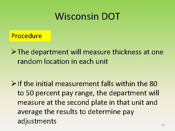 Wisconsin DOT Procedure Ø The department will measure thickness at one random location in Wisconsin DOT Procedure Ø The department will measure thickness at one random location in