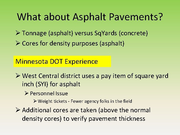 What about Asphalt Pavements? Ø Tonnage (asphalt) versus Sq. Yards (concrete) Ø Cores for What about Asphalt Pavements? Ø Tonnage (asphalt) versus Sq. Yards (concrete) Ø Cores for