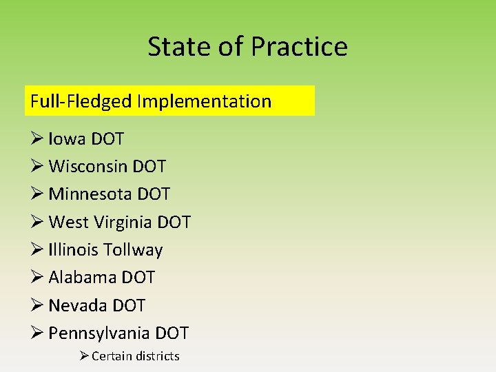 State of Practice Full-Fledged Implementation Ø Iowa DOT Ø Wisconsin DOT Ø Minnesota DOT State of Practice Full-Fledged Implementation Ø Iowa DOT Ø Wisconsin DOT Ø Minnesota DOT