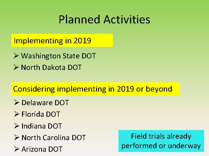 Planned Activities Implementing in 2019 Ø Washington State DOT Ø North Dakota DOT Considering Planned Activities Implementing in 2019 Ø Washington State DOT Ø North Dakota DOT Considering