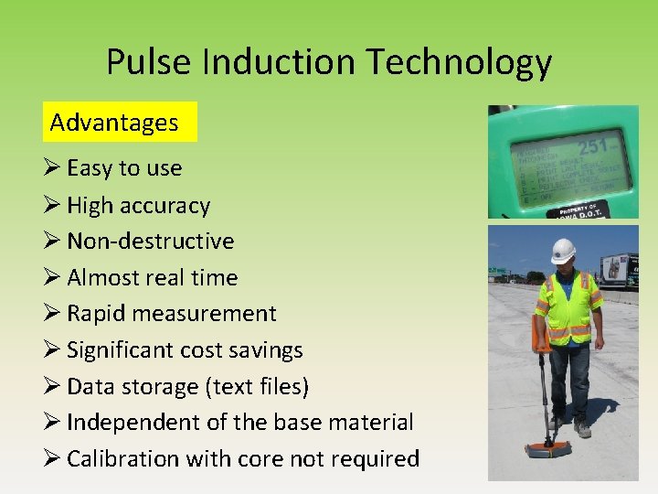 Pulse Induction Technology Advantages Ø Easy to use Ø High accuracy Ø Non-destructive Ø Pulse Induction Technology Advantages Ø Easy to use Ø High accuracy Ø Non-destructive Ø