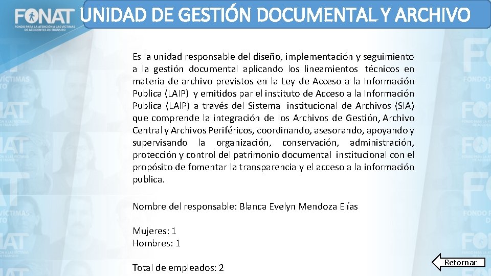 UNIDAD DE GESTIÓN DOCUMENTAL Y ARCHIVO Es la unidad responsable del diseño, implementación y