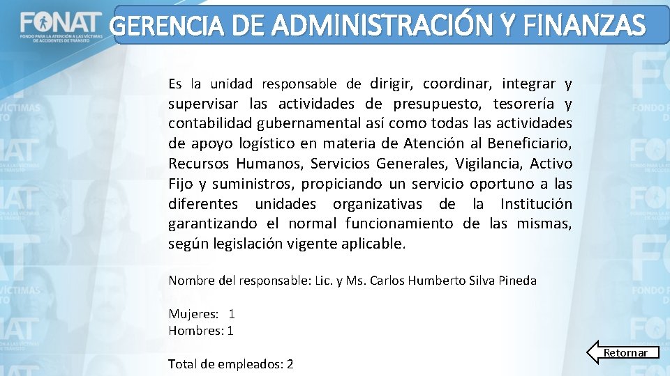 GERENCIA DE ADMINISTRACIÓN Y FINANZAS Es la unidad responsable de dirigir, coordinar, integrar y