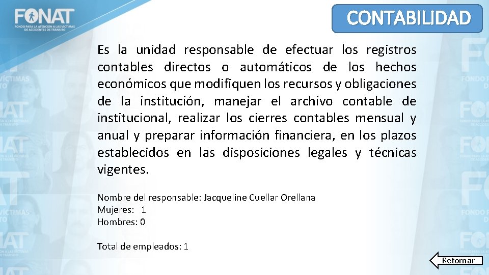 CONTABILIDAD Es la unidad responsable de efectuar los registros contables directos o automáticos de