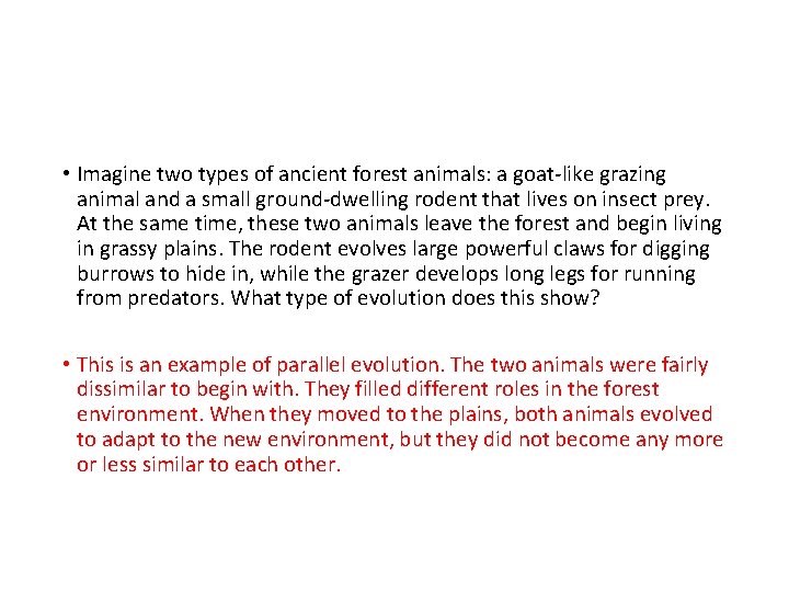  • Imagine two types of ancient forest animals: a goat-like grazing animal and