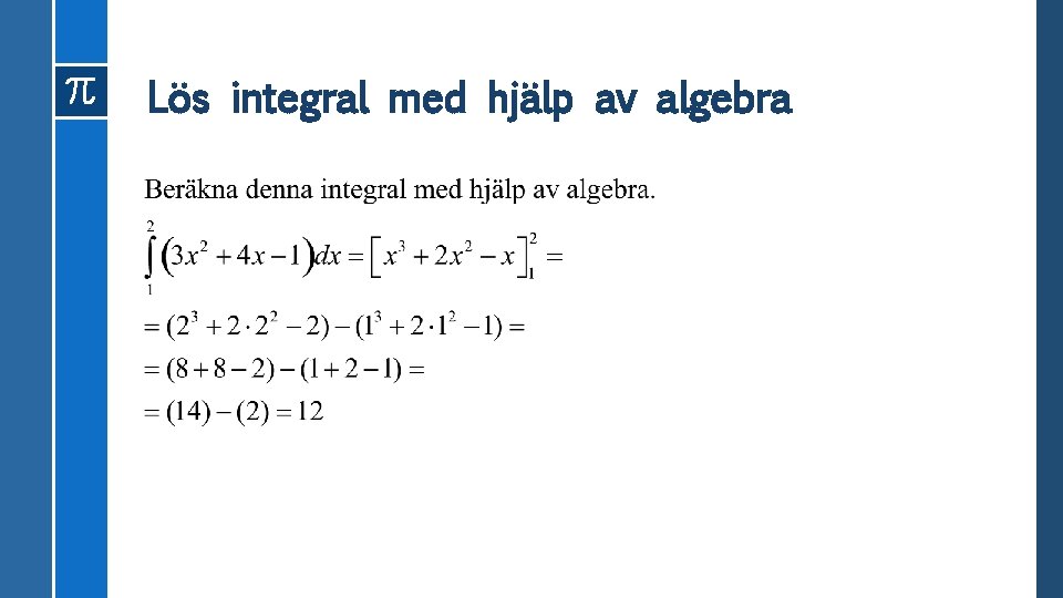 Lös integral med hjälp av algebra 