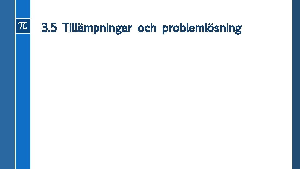 3. 5 Tillämpningar och problemlösning 