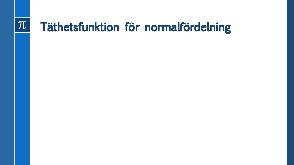 Täthetsfunktion för normalfördelning 