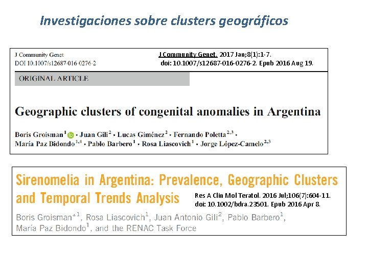 Investigaciones sobre clusters geográficos J Community Genet. 2017 Jan; 8(1): 1 -7. doi: 10.