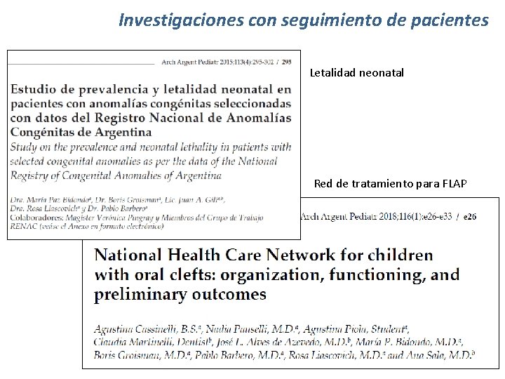 Investigaciones con seguimiento de pacientes Letalidad neonatal Red de tratamiento para FLAP 