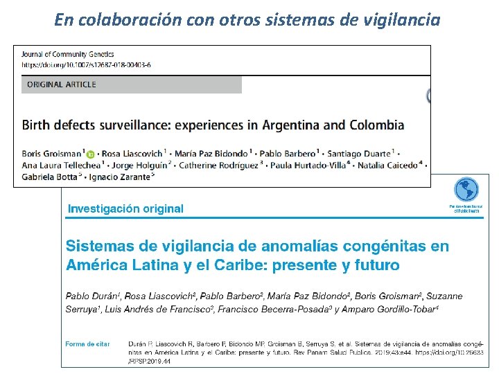 En colaboración con otros sistemas de vigilancia En colaboración con otros sistemas de vigilancia