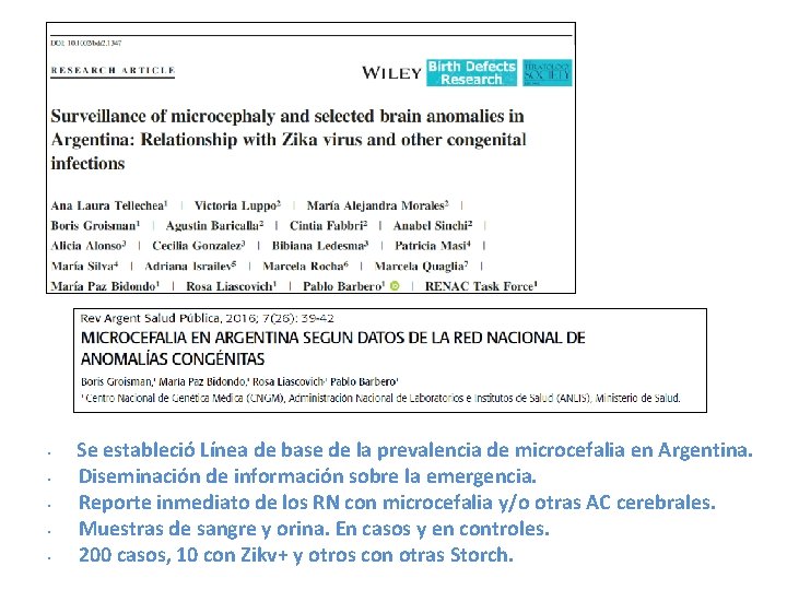 • • • Se estableció Línea de base de la prevalencia de microcefalia • • • Se estableció Línea de base de la prevalencia de microcefalia