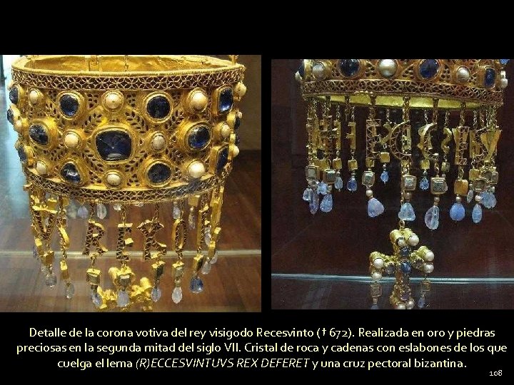 Detalle de la corona votiva del rey visigodo Recesvinto († 672). Realizada en oro