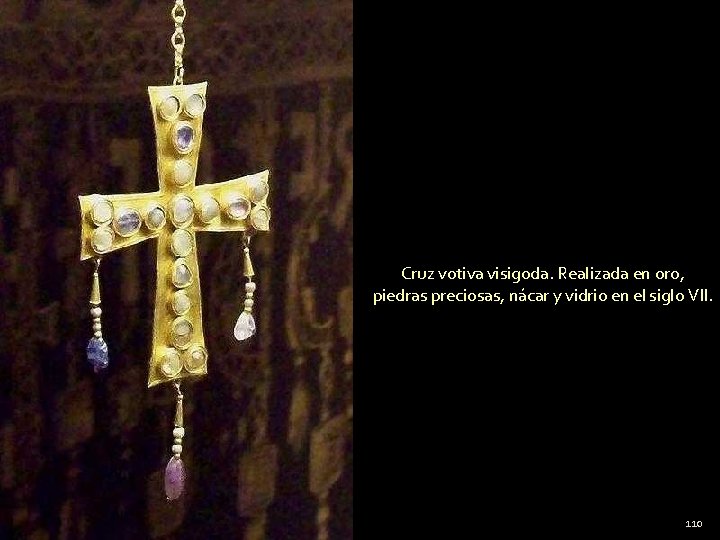 Cruz votiva visigoda. Realizada en oro, piedras preciosas, nácar y vidrio en el siglo