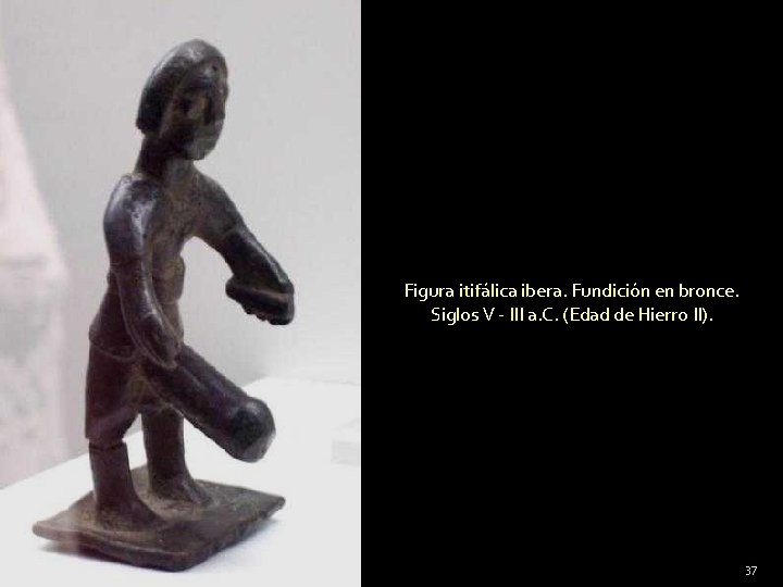 Figura itifálica ibera. Fundición en bronce. Siglos V - III a. C. (Edad de