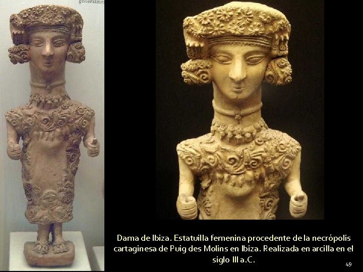 Dama de Ibiza. Estatuilla femenina procedente de la necrópolis cartaginesa de Puig des Molins