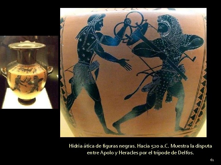 Hidria ática de figuras negras. Hacia 520 a. C. Muestra la disputa entre Apolo