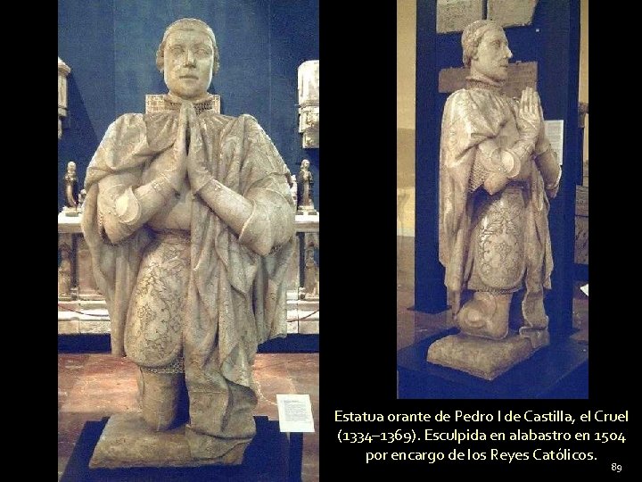 Estatua orante de Pedro I de Castilla, el Cruel (1334– 1369). Esculpida en alabastro