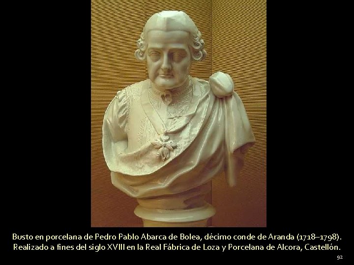Busto en porcelana de Pedro Pablo Abarca de Bolea, décimo conde de Aranda (1718–