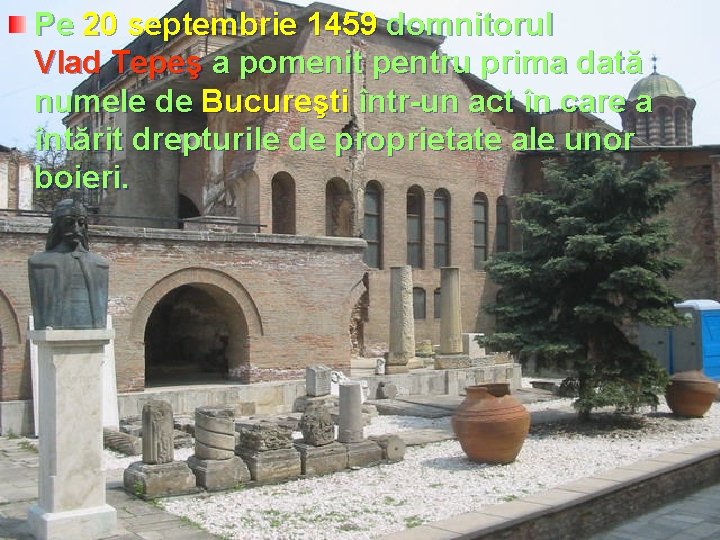 Pe 20 septembrie 1459 domnitorul Vlad Tepeş a pomenit pentru prima dată numele de