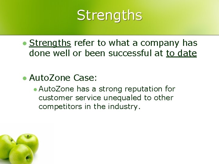Strengths l Strengths refer to what a company has done well or been successful
