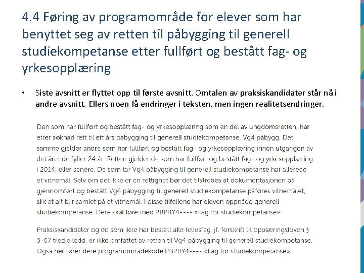 4. 4 Føring av programområde for elever som har benyttet seg av retten til