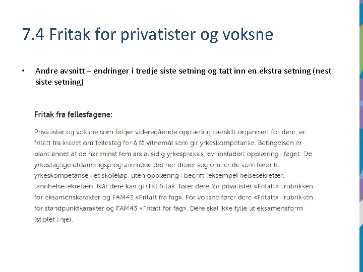 7. 4 Fritak for privatister og voksne • Andre avsnitt – endringer i tredje