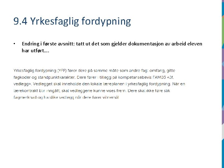 9. 4 Yrkesfaglig fordypning • Endring i første avsnitt: tatt ut det som gjelder