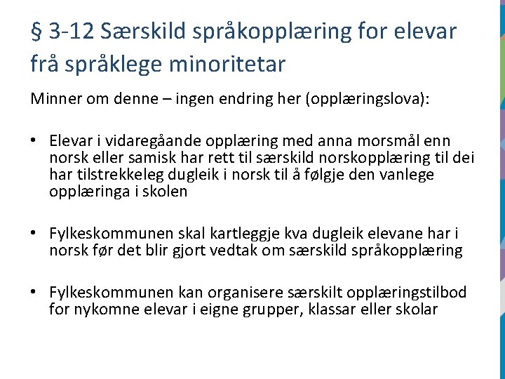 § 3 -12 Særskild språkopplæring for elevar frå språklege minoritetar Minner om denne –