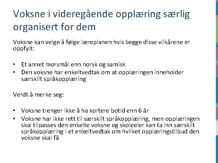 Voksne i videregående opplæring særlig organisert for dem Voksne kan velge å følge læreplanen