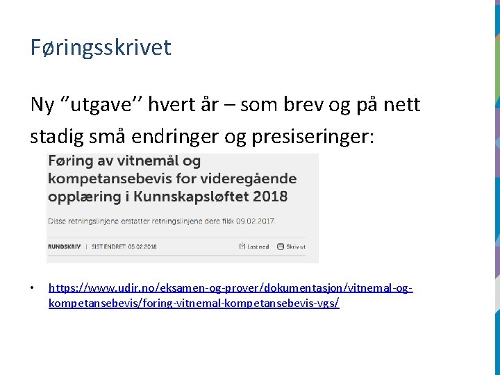 Føringsskrivet Ny ‘’utgave’’ hvert år – som brev og på nett stadig små endringer