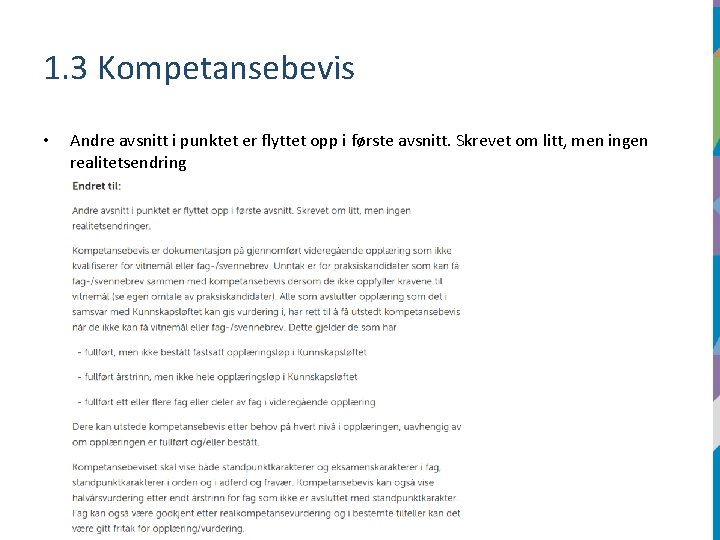 1. 3 Kompetansebevis • Andre avsnitt i punktet er flyttet opp i første avsnitt.