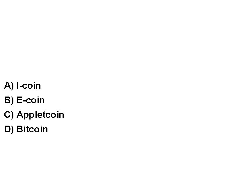 6ª PREGUNTA: 0, 7 PUNTOS La primera moneda virtual que ya se puede usar