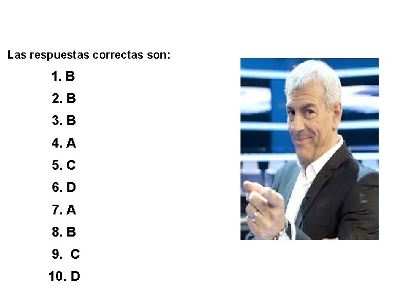 ANEXO Las respuestas correctas son: 1. B 2. B 3. B 4. A 5.