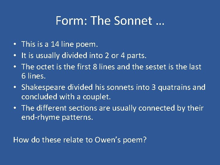 Form: The Sonnet … • This is a 14 line poem. • It is