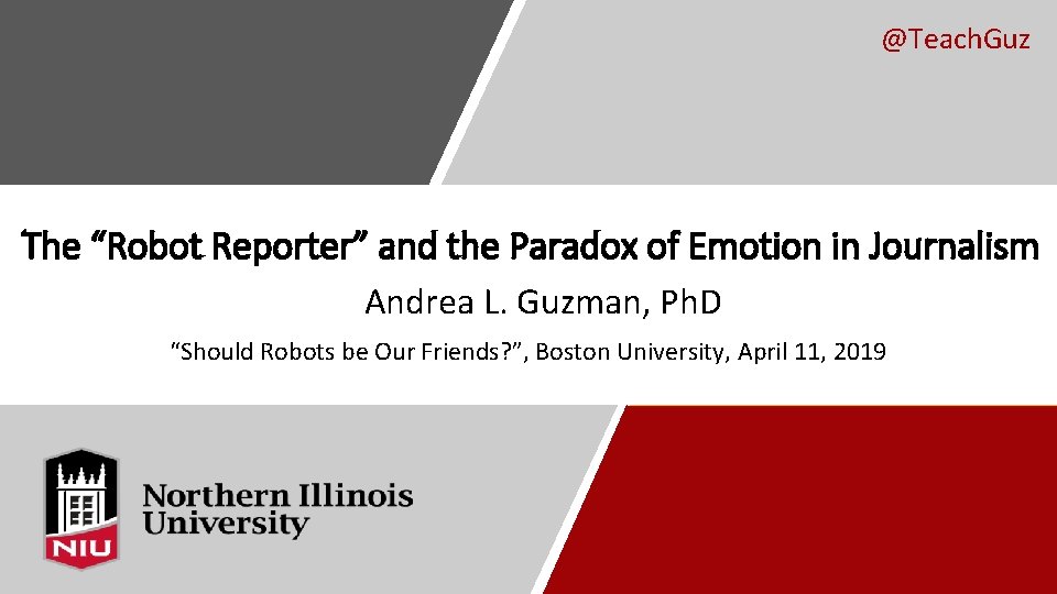 @Teach. Guz The “Robot Reporter” and the Paradox of Emotion in Journalism Andrea L.