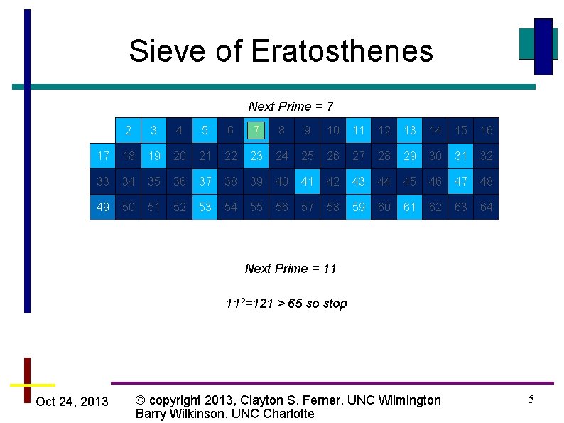 Sieve of Eratosthenes Next Prime = 7 2 3 4 5 6 7 8