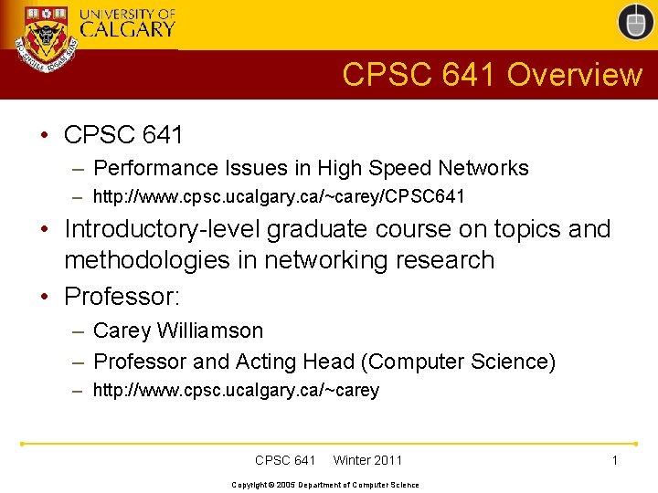 CPSC 641 Overview • CPSC 641 – Performance Issues in High Speed Networks –