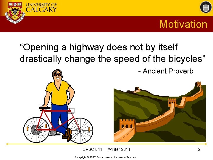 Motivation “Opening a highway does not by itself drastically change the speed of the